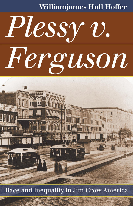 Plessy v. Ferguson: Race and Inequality in Jim Crow America (Landmark Law Cases and American Society) - 7401