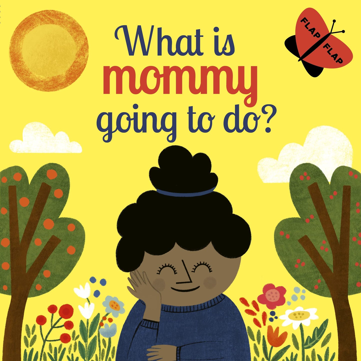 What is Mommy Going to Do? (Lift-the-Flap)
