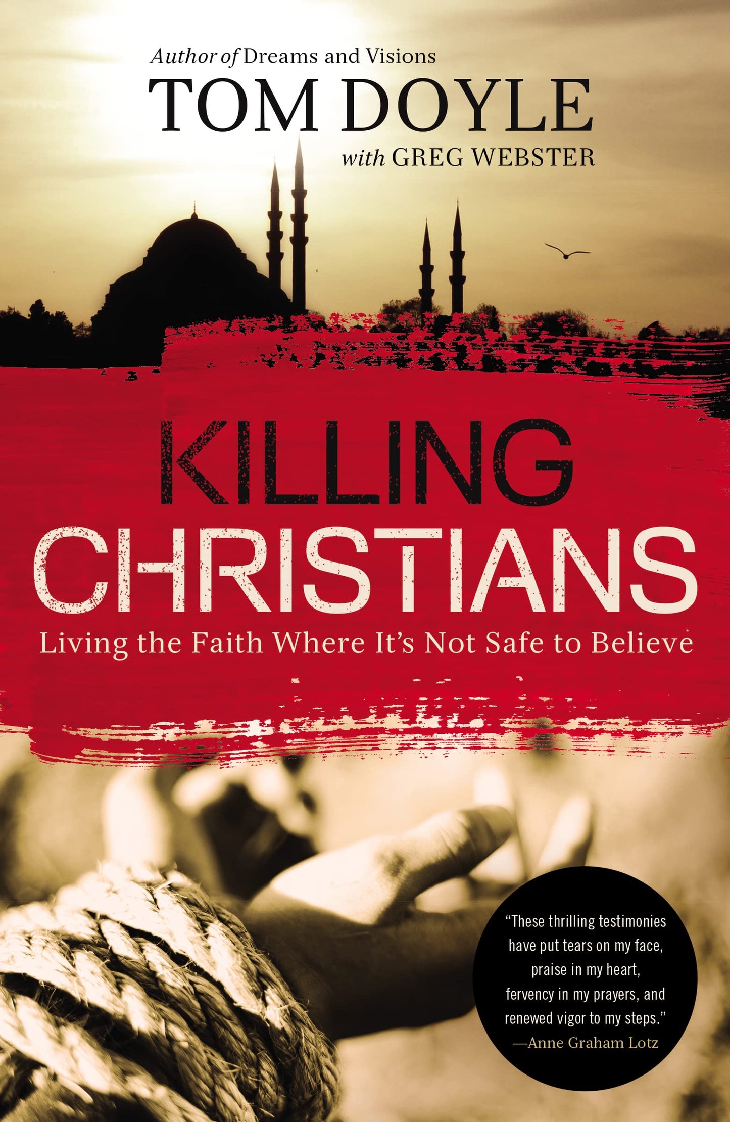 Killing Christians: Living the Faith Where It's Not Safe to Believe - 3722