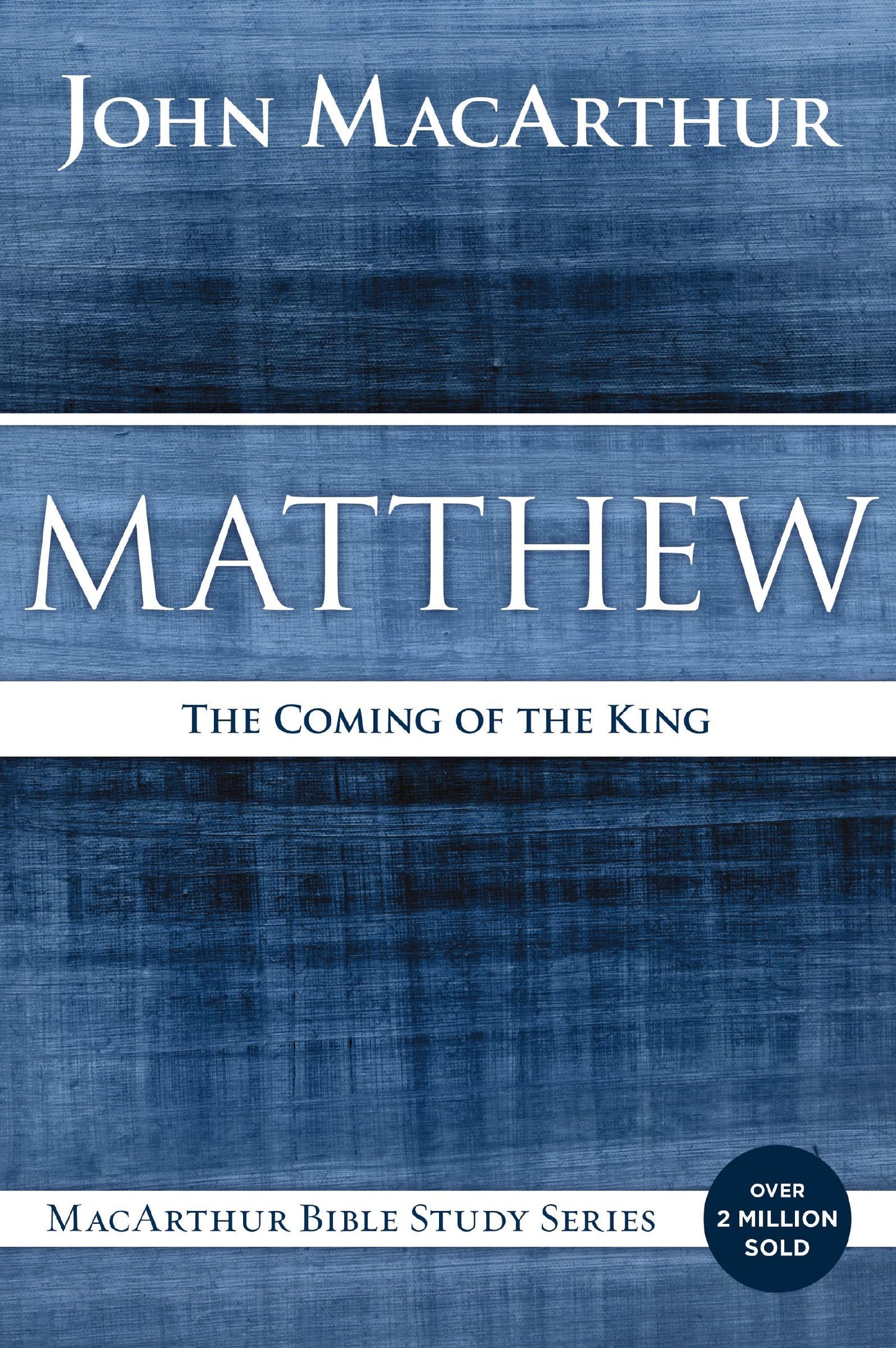Matthew: The Coming of the King (MacArthur Bible Studies) - 9020
