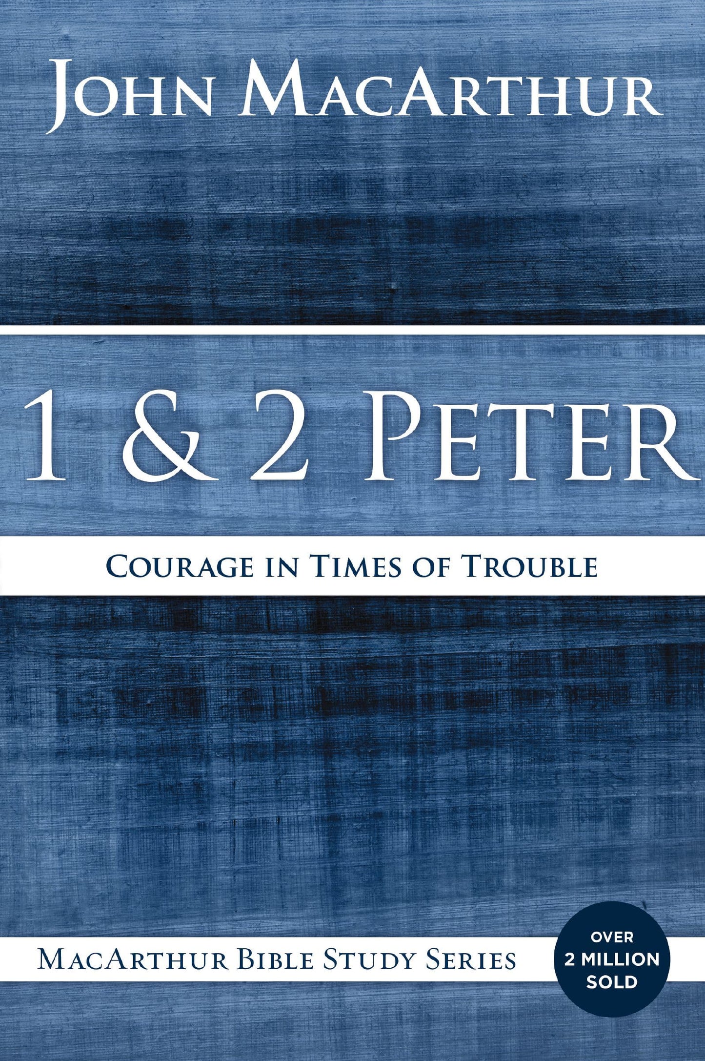 1 and 2 Peter: Courage in Times of Trouble (MacArthur Bible Studies) - 1948