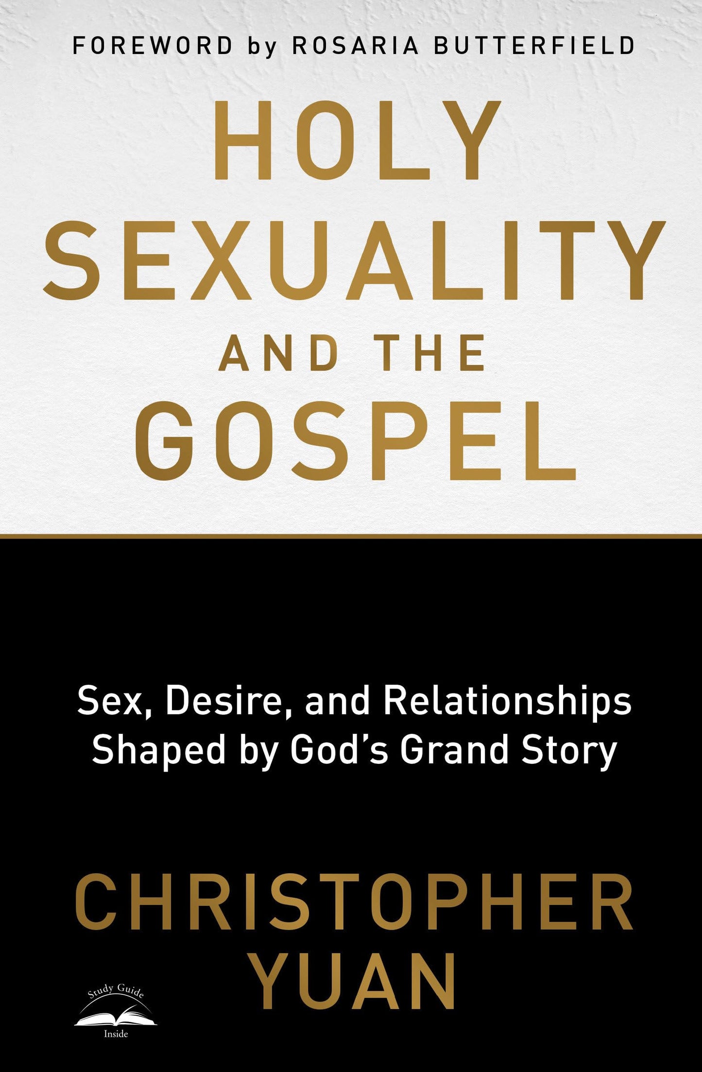 Holy Sexuality and the Gospel: Sex, Desire, and Relationships Shaped by God's Grand Story - 9323