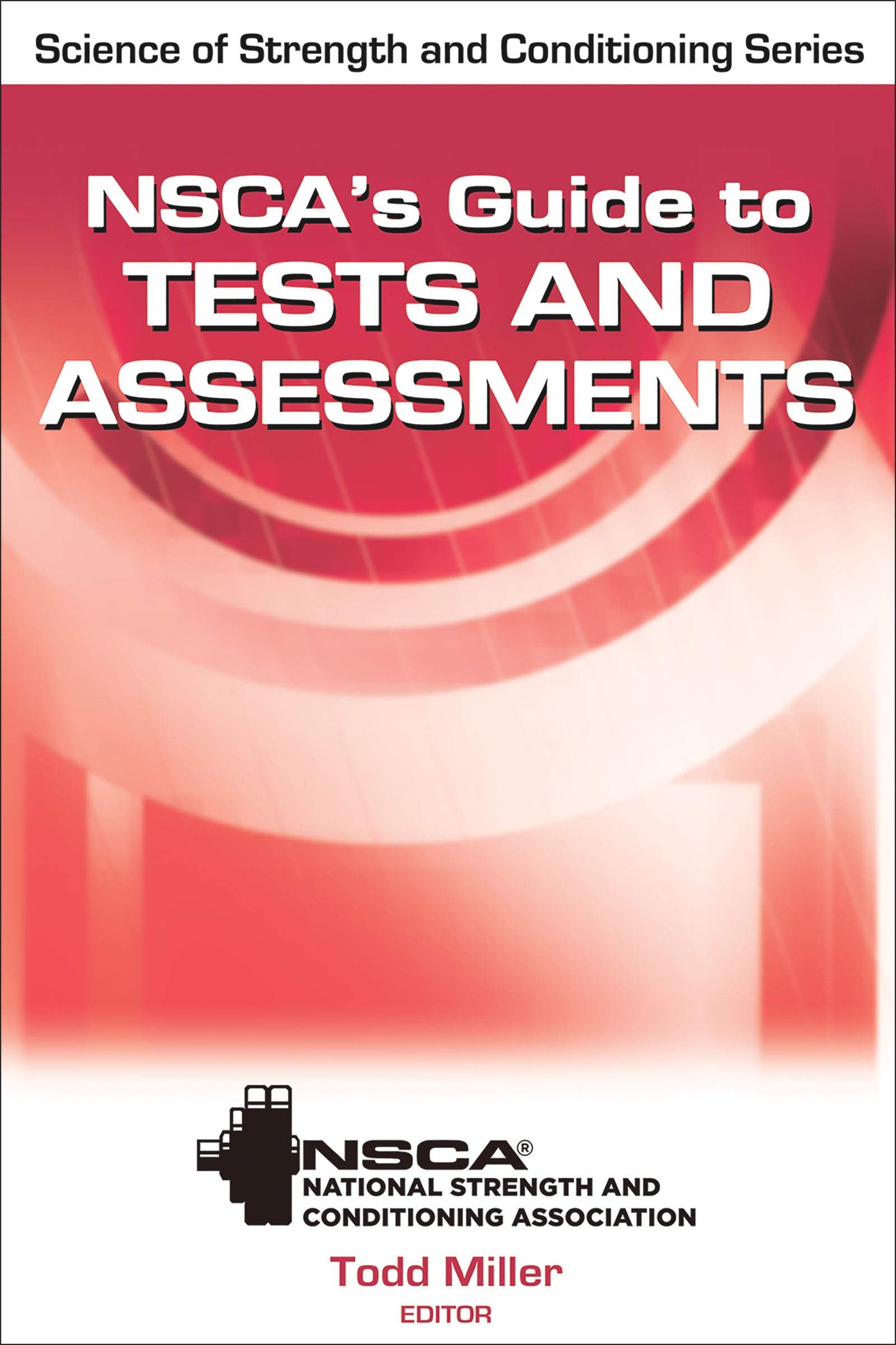 NSCA's Guide to Tests and Assessments (NSCA Science of Strength & Conditioning) - 5337