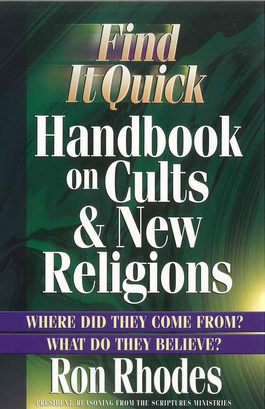 Find It Quick Handbook on Cults and New Religions: Where Did They Come From? What Do They Believe? - 5553
