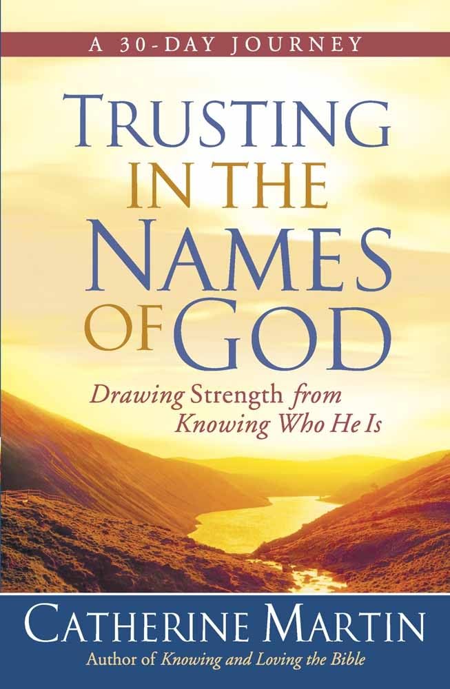 Trusting in the Names of God: Drawing Strength from Knowing Who He Is - 7750