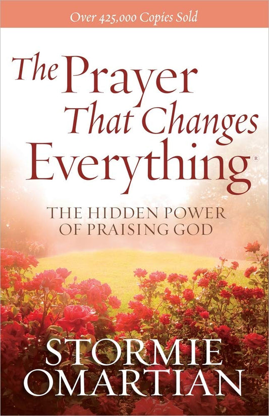 The Prayer That Changes Everything: The Hidden Power of Praising God - 3210