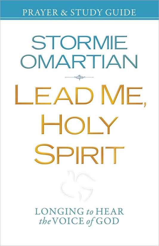 Lead Me, Holy Spirit Prayer and Study Guide: Longing to Hear the Voice of God - 2018