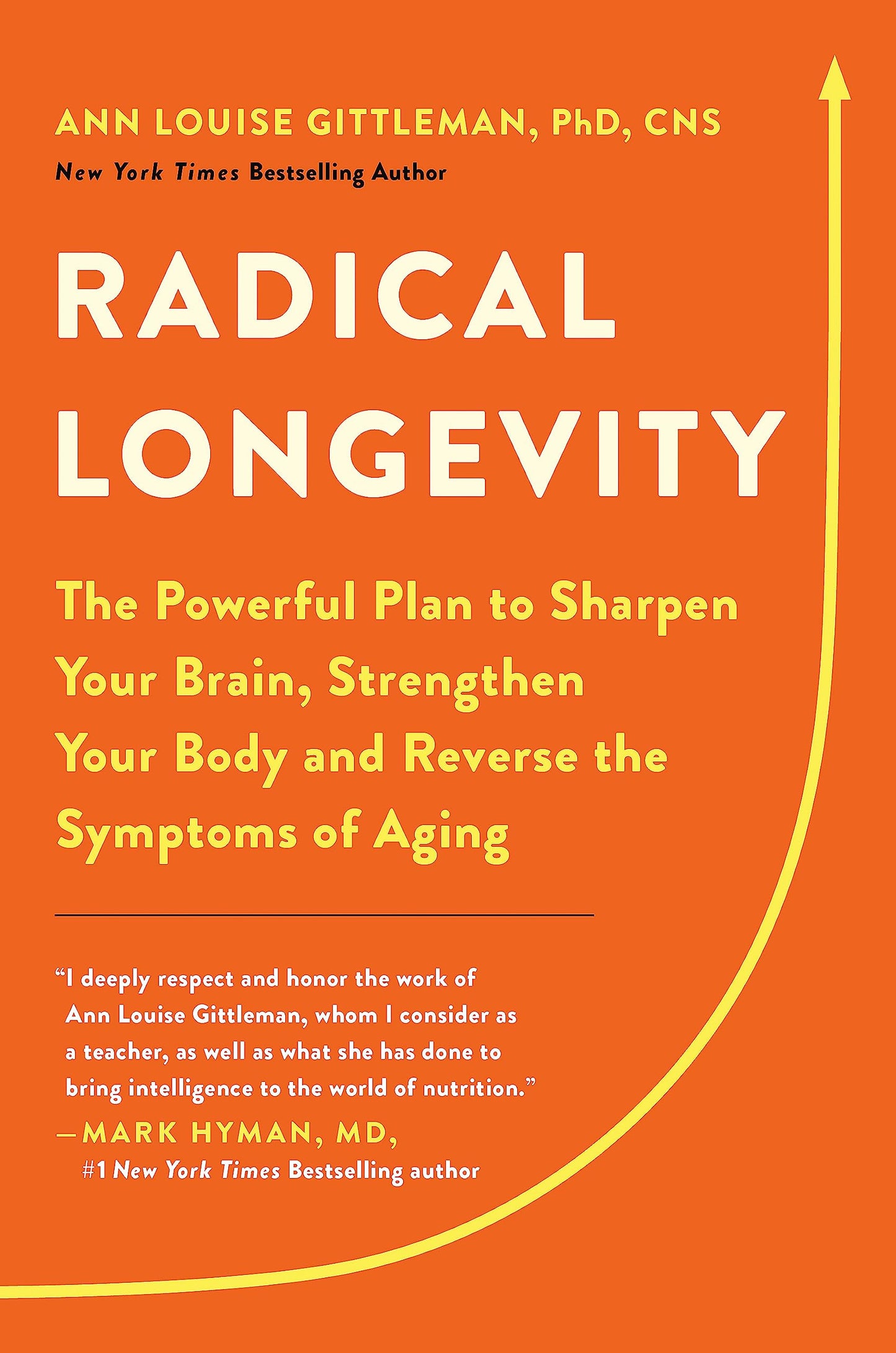 Radical Longevity: The Powerful Plan to Sharpen Your Brain, Strengthen Your Body, and Reverse the Symptoms of Aging