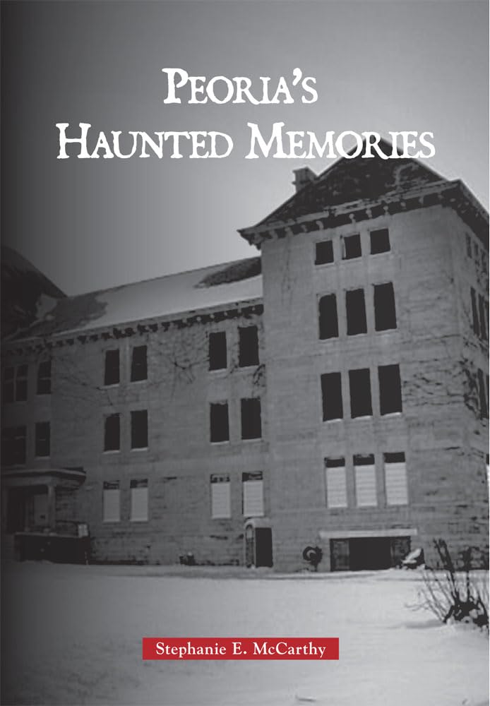 Peoria's Haunted Memories - 656