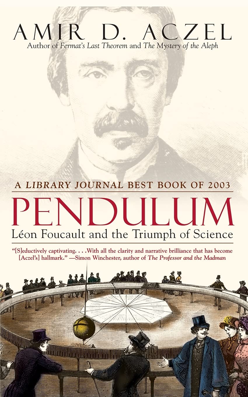 Pendulum: Leon Foucault and the Triumph of Science - 307