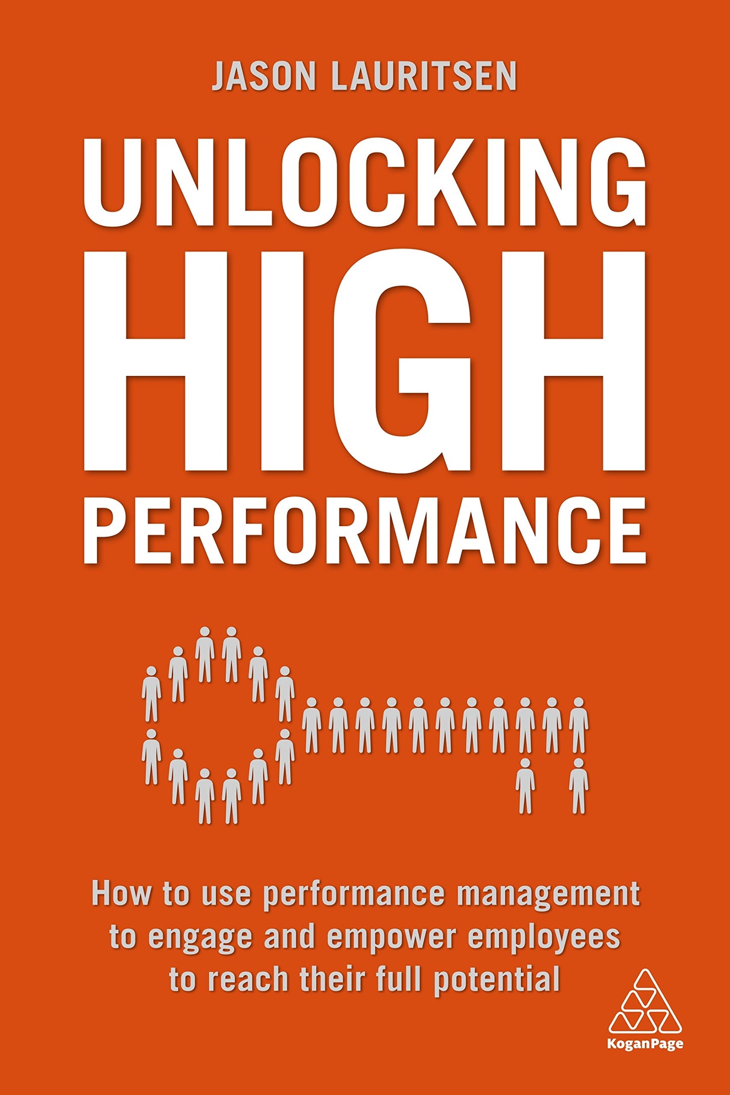 Unlocking High Performance: How to use performance management to engage and empower employees to reach their full potential - 6076