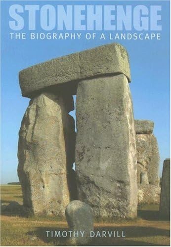 Stonehenge: The Biography of a Landscape