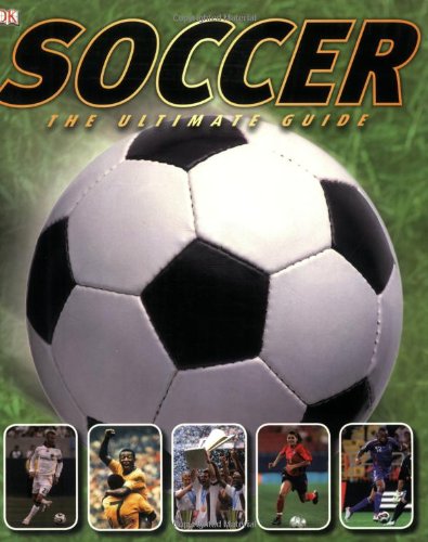 Soccer: The Ultimate Guide