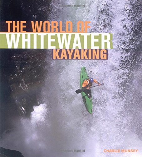 The World Of Whitewater Kayaking (Enthusiast Color Series)
