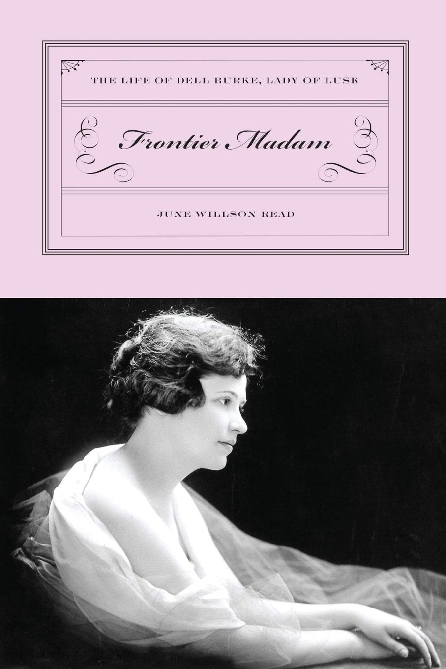 Frontier Madam: The Life of Dell Burke, Lady of Lusk - 338