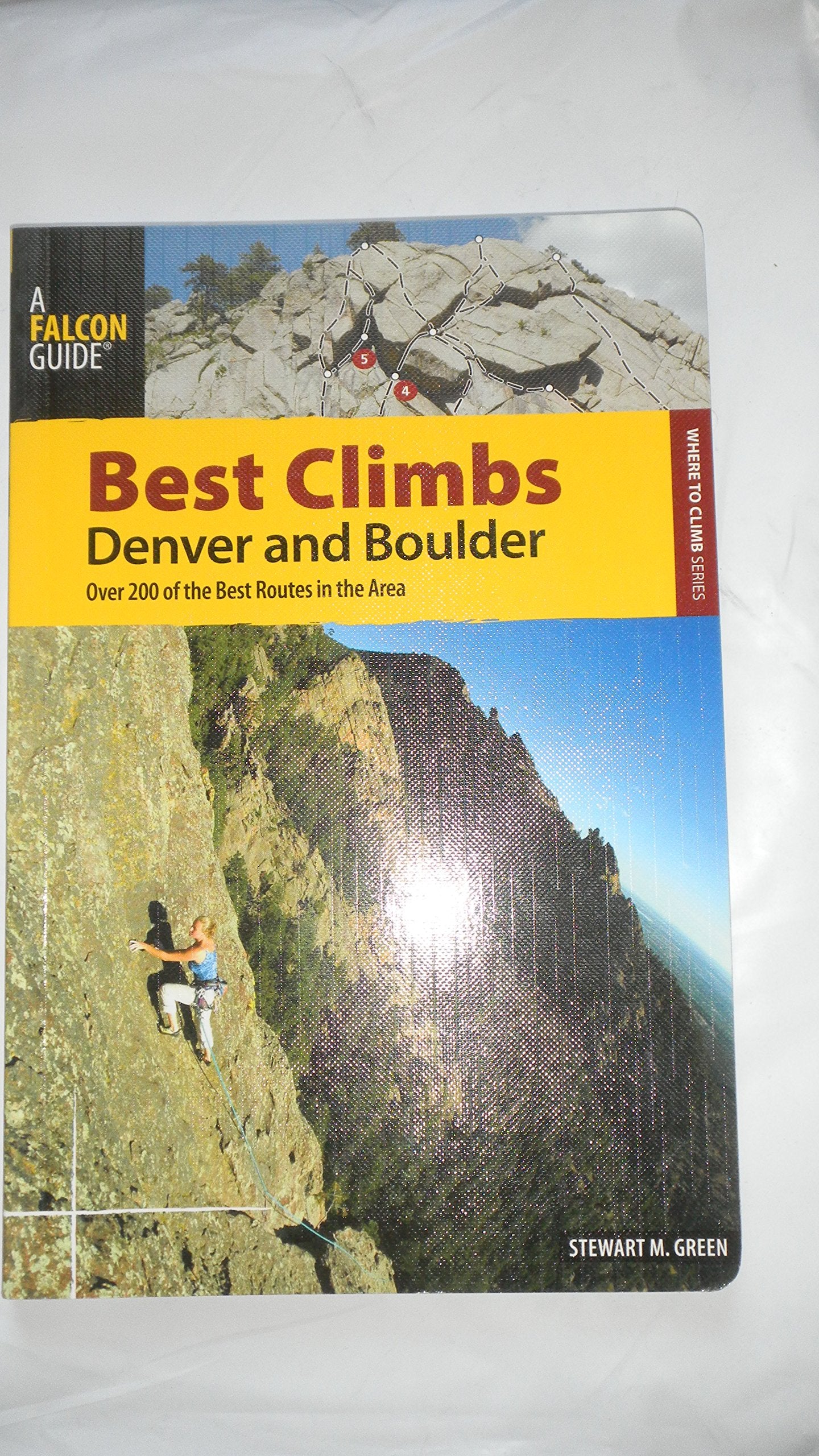 Best Climbs Denver and Boulder: Over 200 Of The Best Routes In The Area (Best Climbs Series)