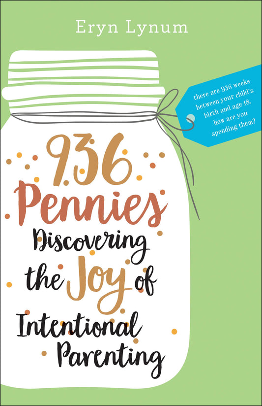 936 Pennies: Discovering the Joy of Intentional Parenting - 204