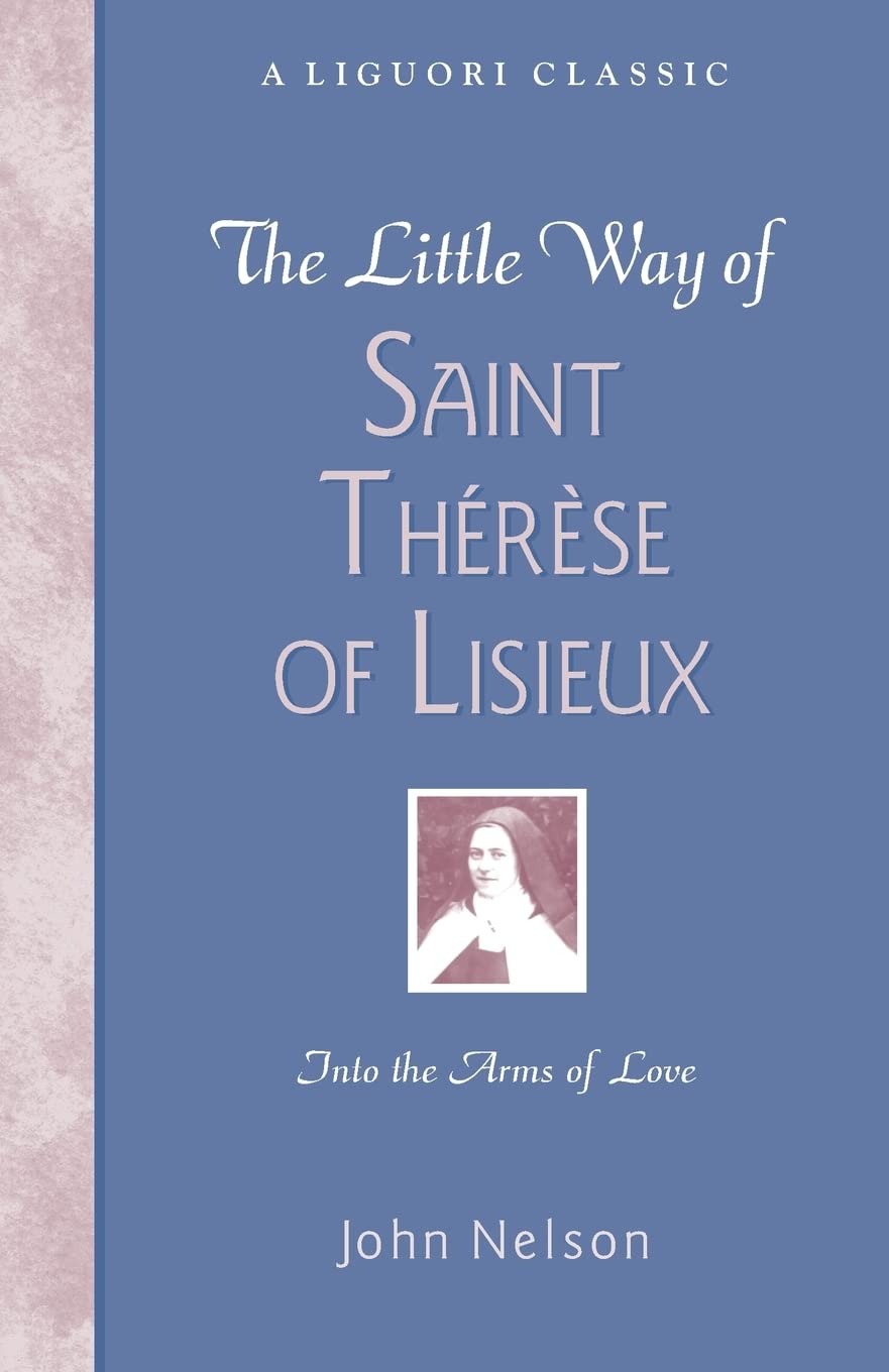 The Little Way of Saint Therese of Lisieux: Into the Arms of Love (Liguori Classic) - 3055