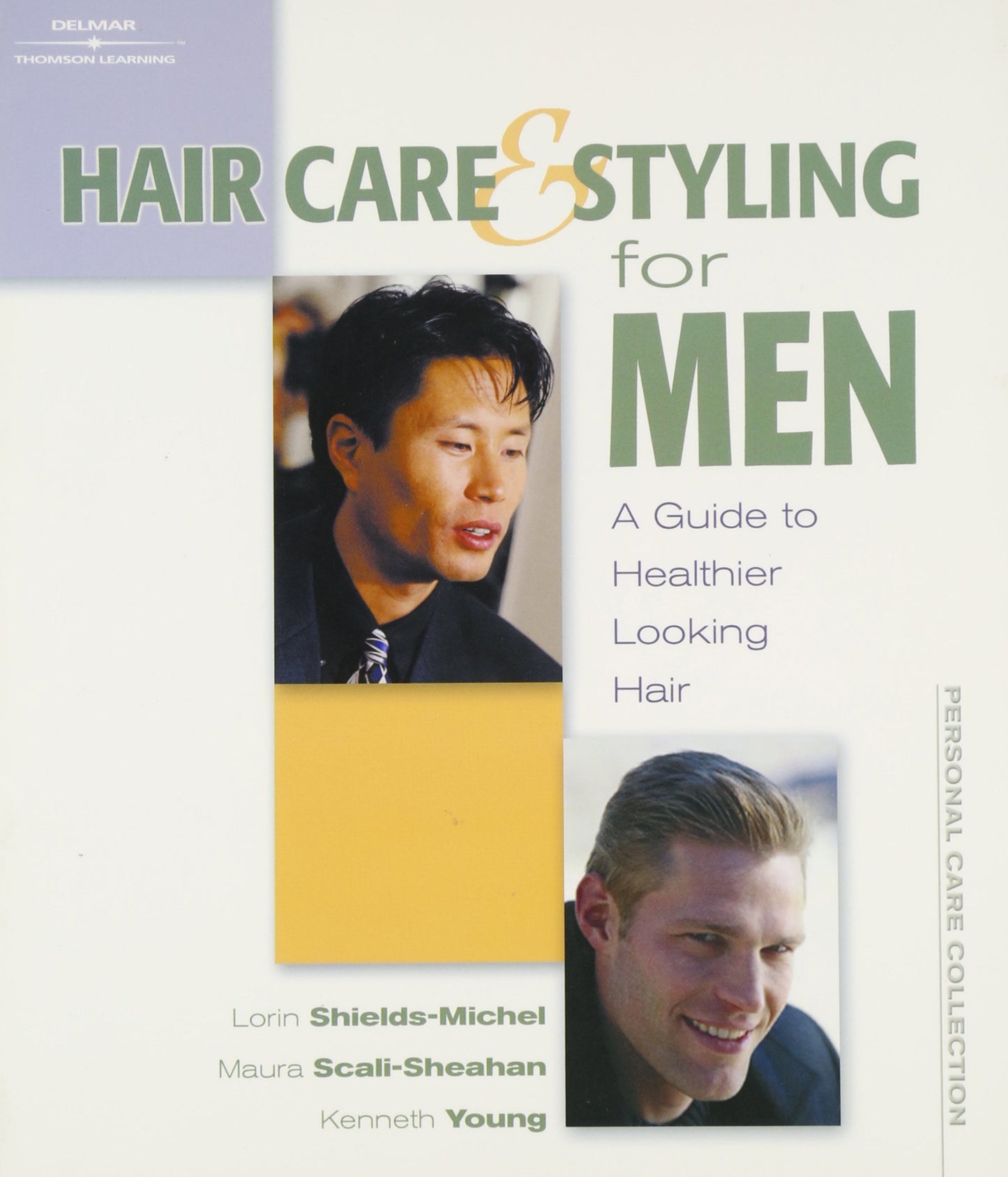 Haircare and Styling for Men: A Guide to Healthier Looking Hair (Personal Care Collection)