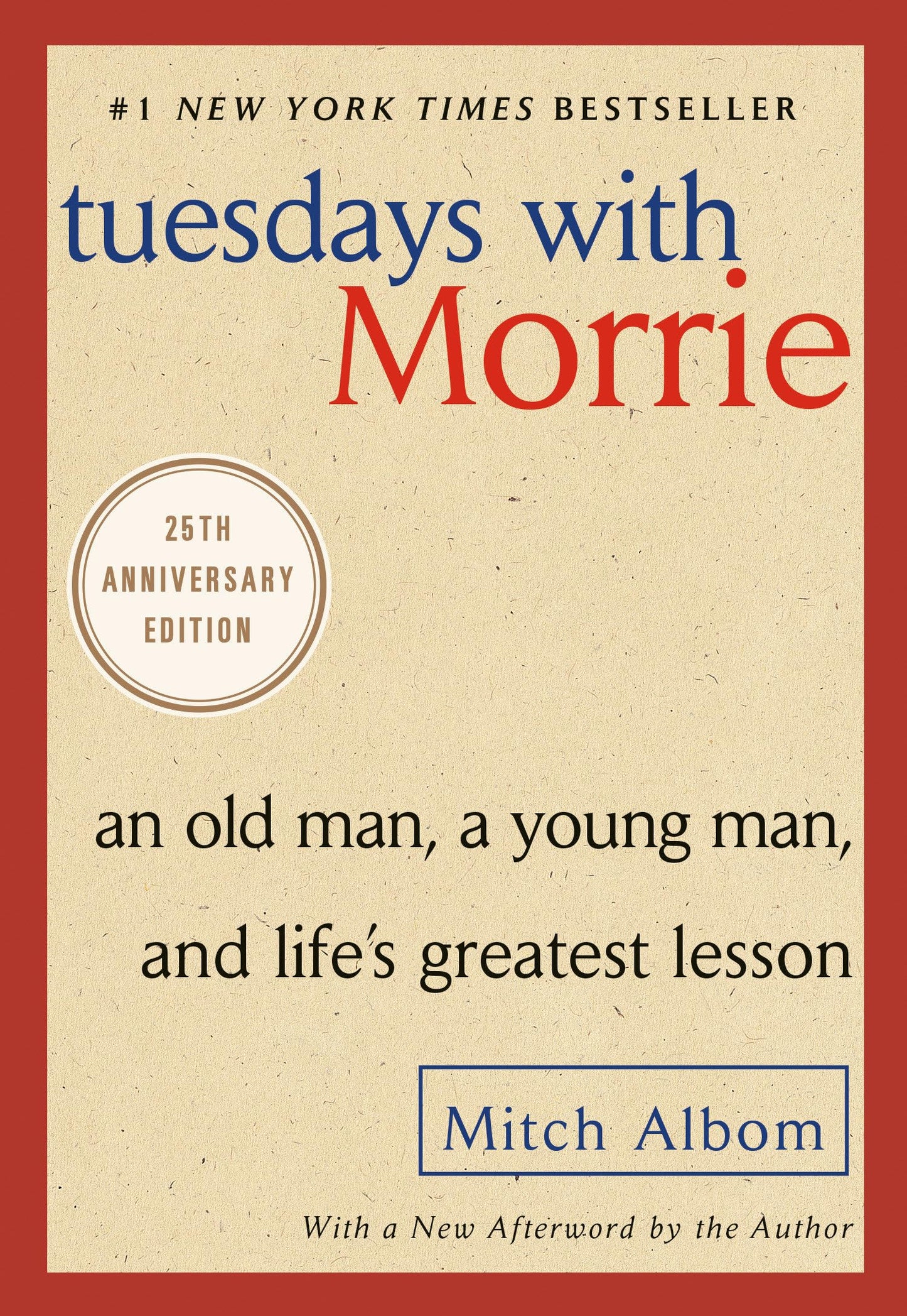 Tuesdays with Morrie: An Old Man, a Young Man, and Life's Greatest Lesson, 25th Anniversary Edition - 4323