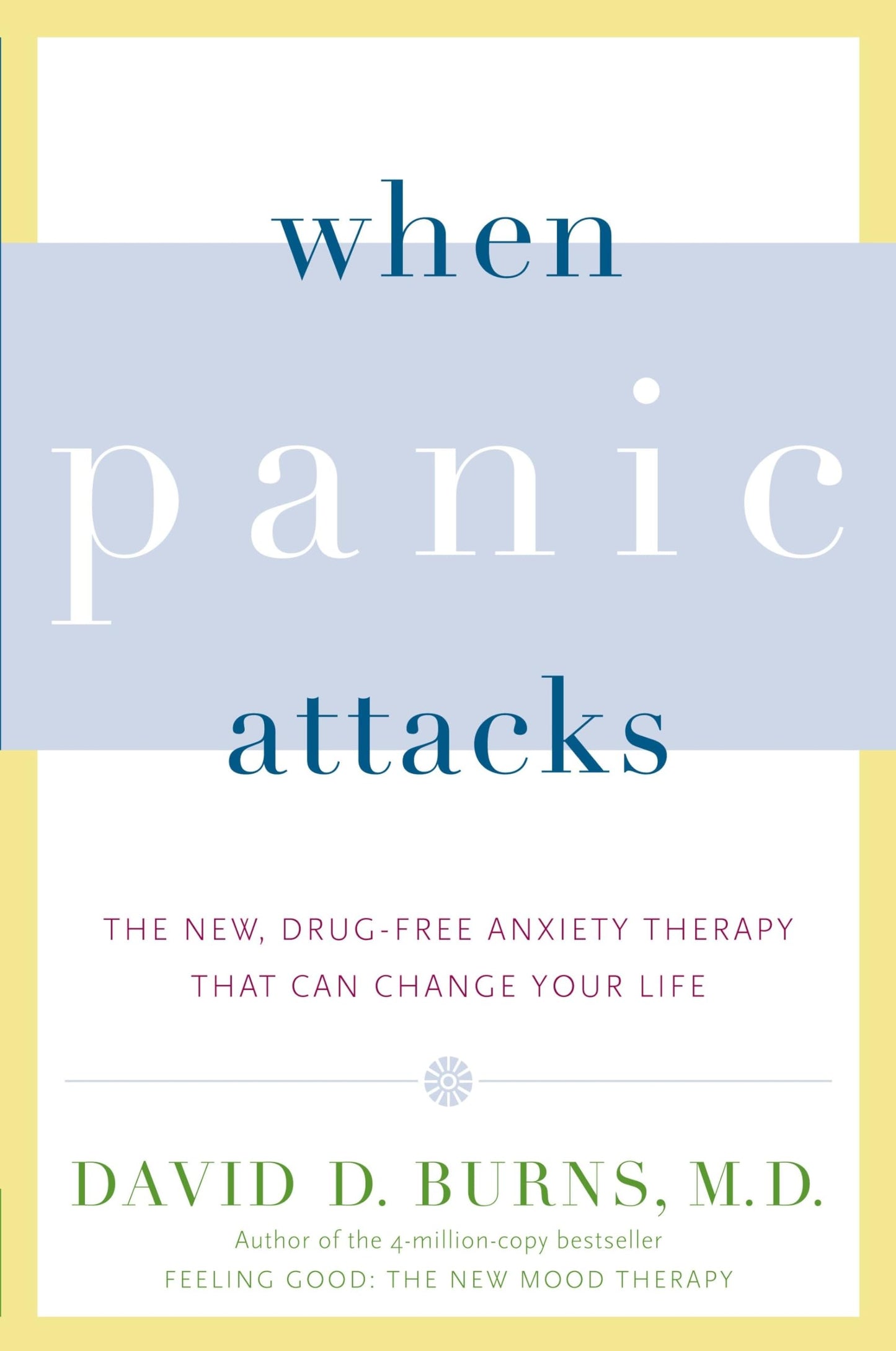 When Panic Attacks: The New, Drug-Free Anxiety Therapy That Can Change Your Life - 3431