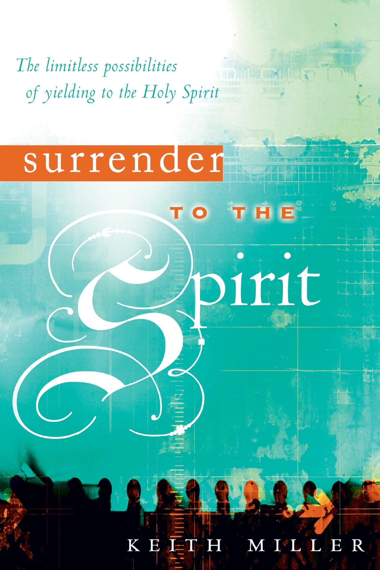 Surrender to the Spirit: The Limitless Possibilities of Yielding to the Holy Spirit - 3004