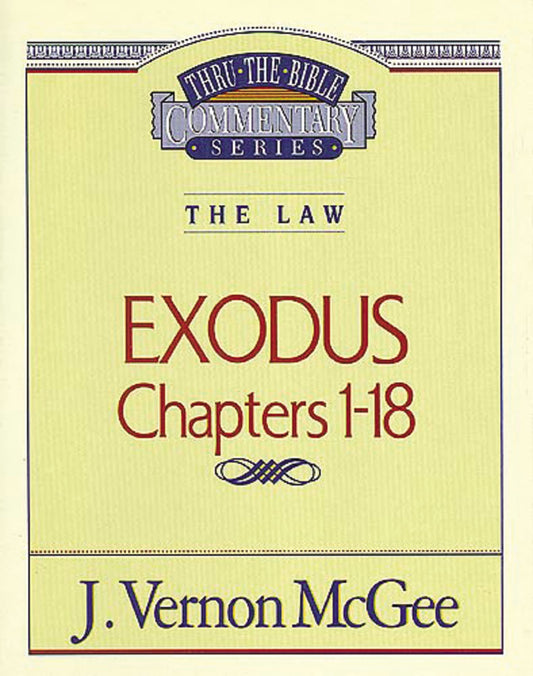 Exodus, Chapters 1-18 (Thru the Bible Commentary Series, Vol. 4) - 8723