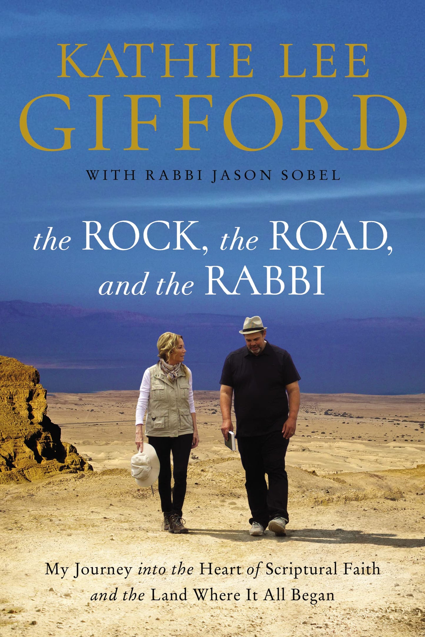 The Rock, the Road, and the Rabbi: My Journey into the Heart of Scriptural Faith and the Land Where It All Began - 9190