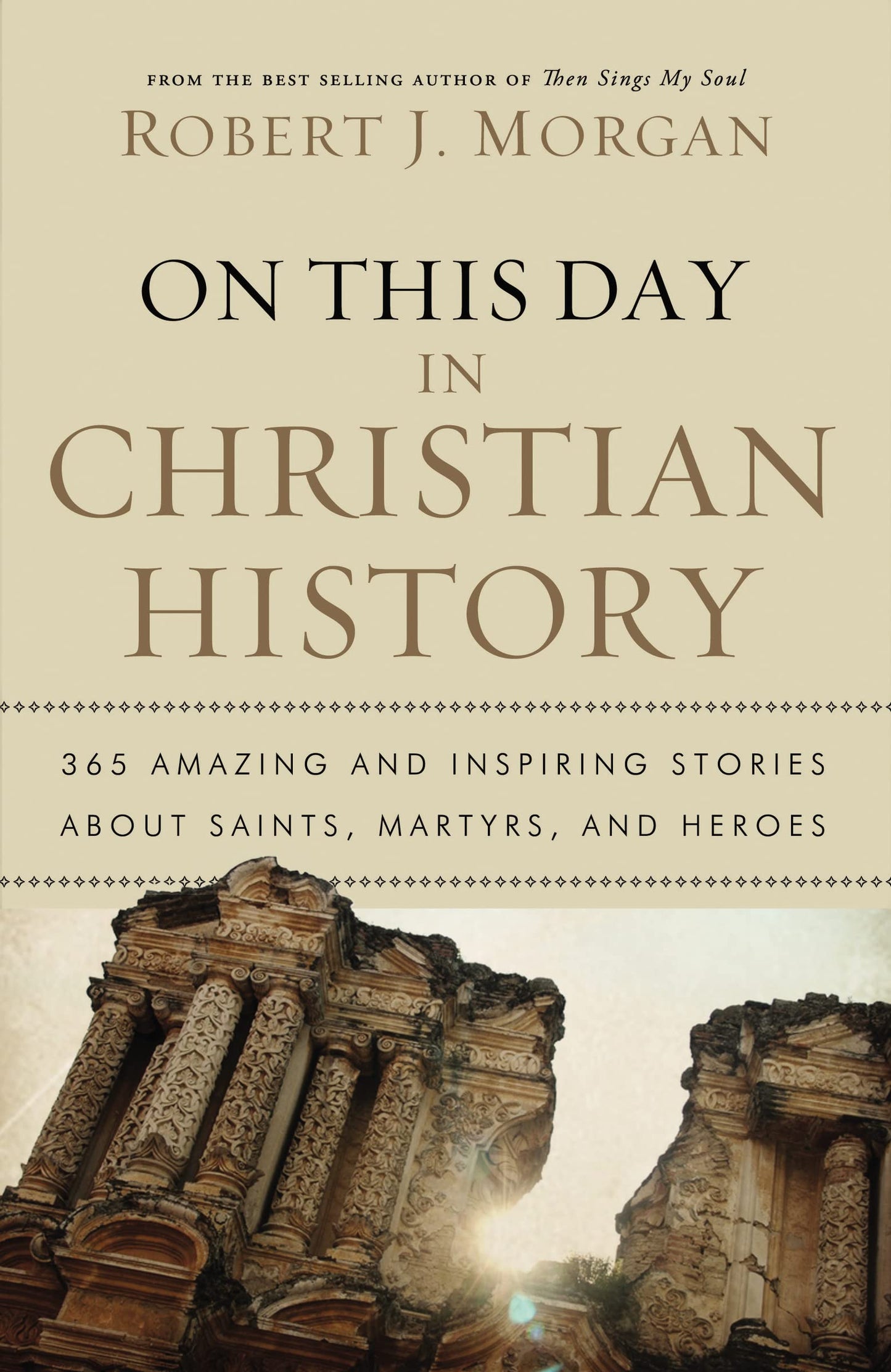 On This Day in Christian History: 365 Amazing and Inspiring Stories about Saints, Martyrs and Heroes - 9666