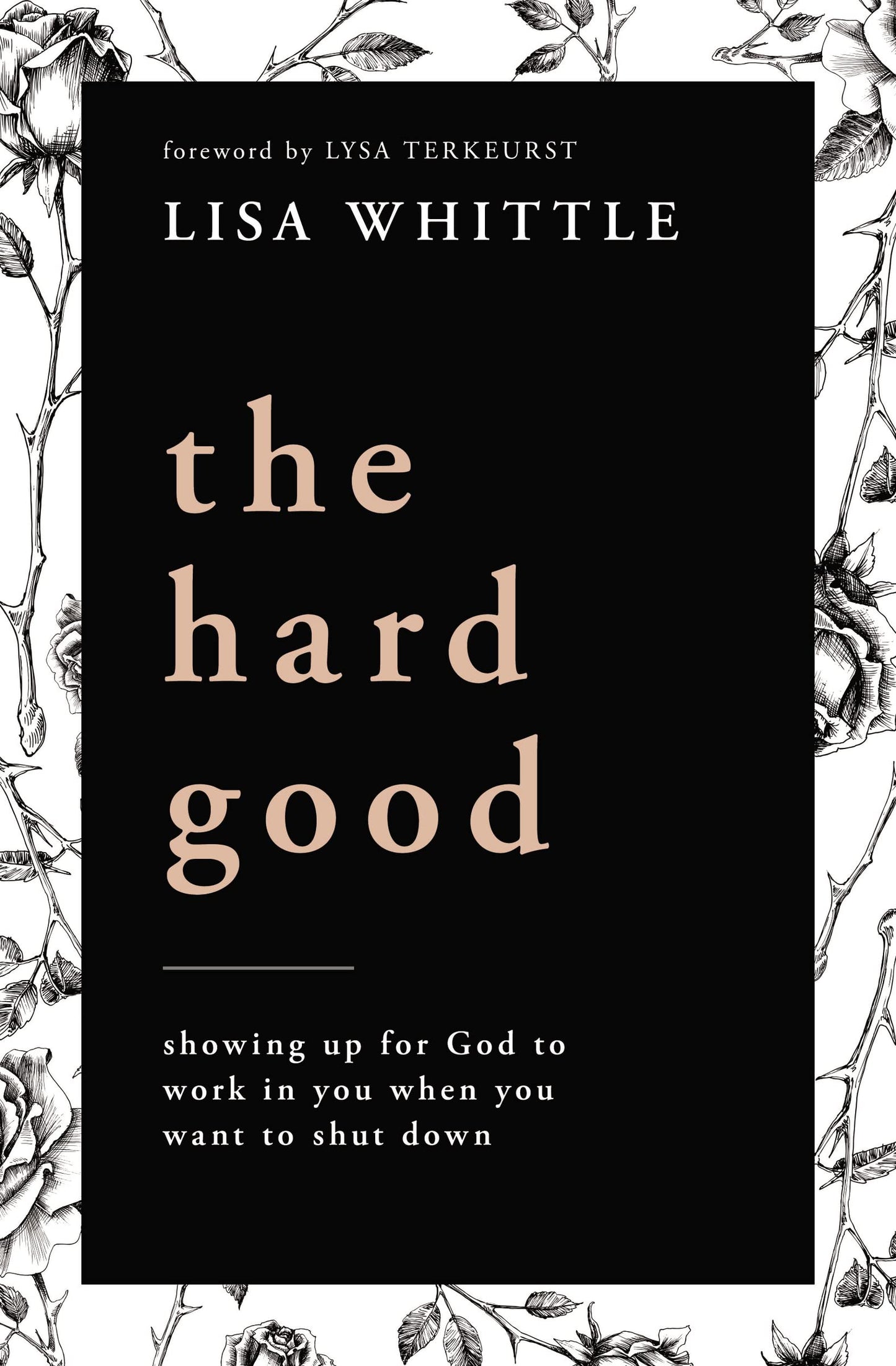 The Hard Good: Showing Up for God to Work in You When You Want to Shut Down - 1315