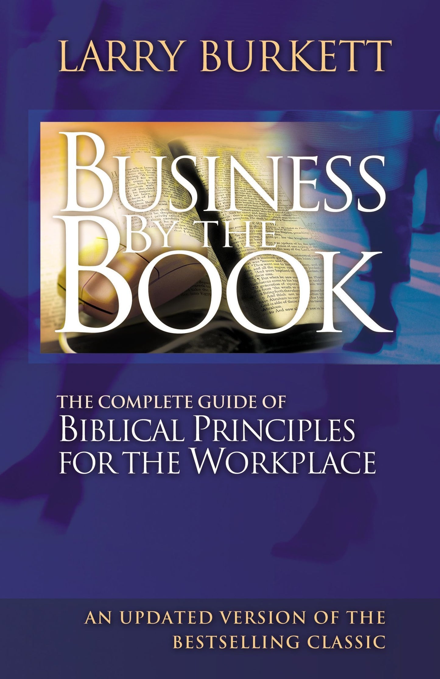 Business By The Book: Complete Guide of Biblical Principles for the Workplace - 2909