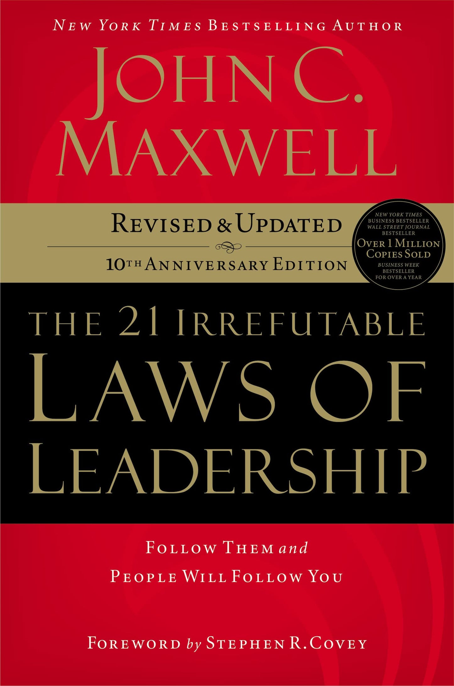The 21 Irrefutable Laws of Leadership: Follow Them and People Will Follow You (10th Anniversary Edition) - 2115