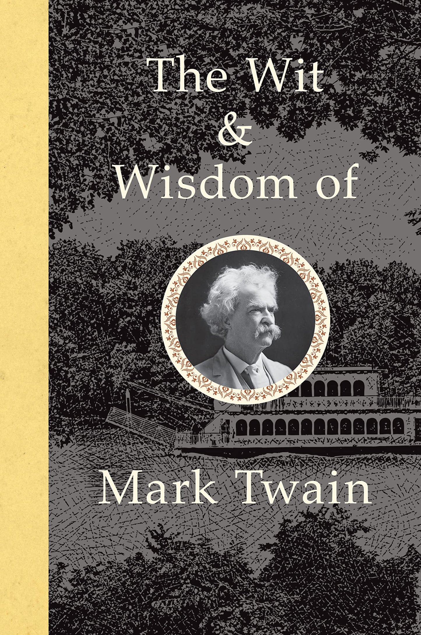 The Wit and Wisdom of Mark Twain - 5400
