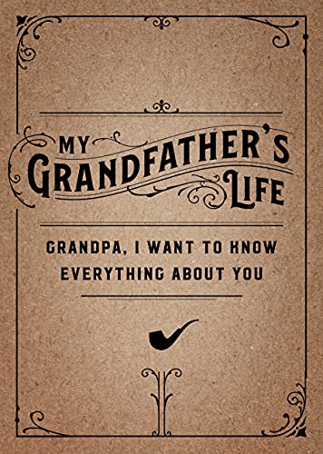 My Grandfather's Life - Second Edition: Grandpa, I Want to Know Everything About You (Volume 37) (Creative Keepsakes, 37)