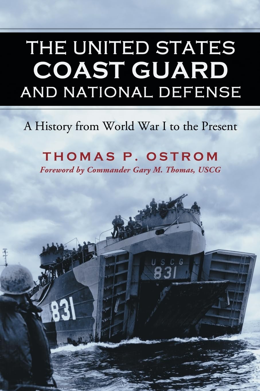The United States Coast Guard and National Defense: A History from World War I to the Present