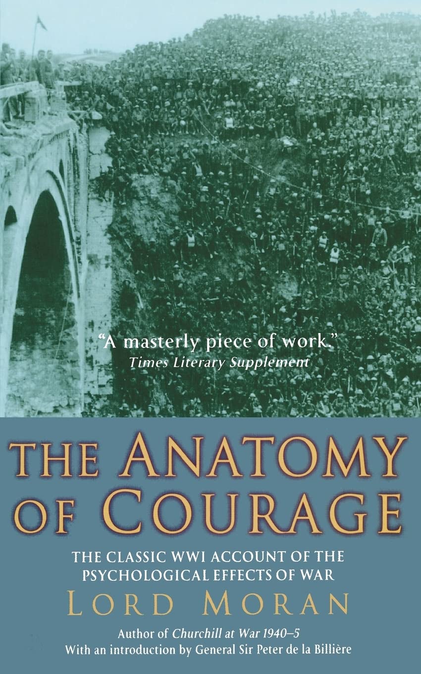 The Anatomy of Courage: The Classic WWI Study of the Psychological Effects of War - 4955
