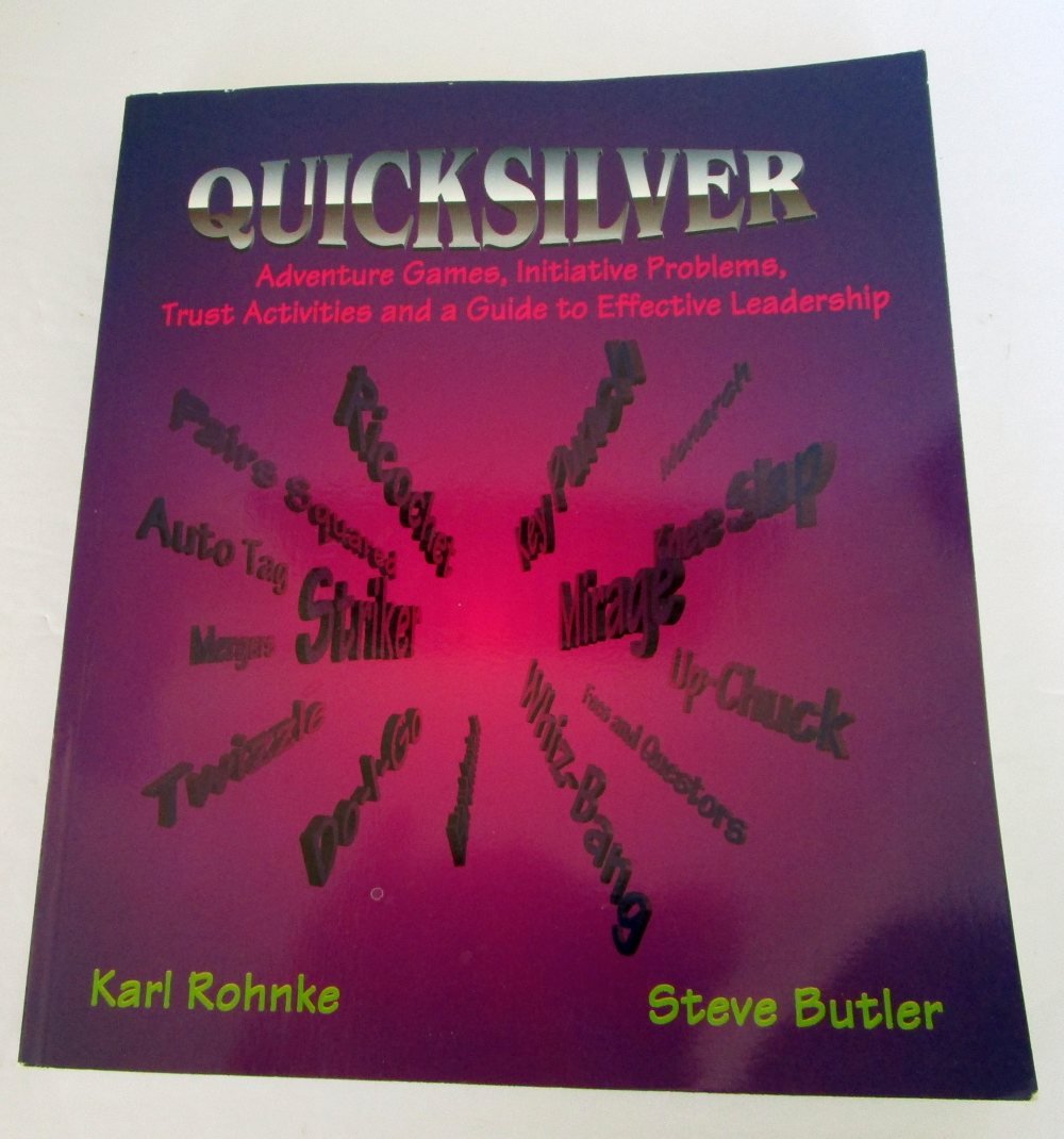 Quicksilver: Adventure Games, Initiative Problems, Trust Activities and a Guide to Effective Leadership