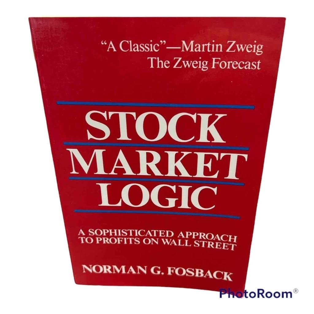Stock Market Logic: A Sophisticated Approach to Profits on Wall Street - 4932