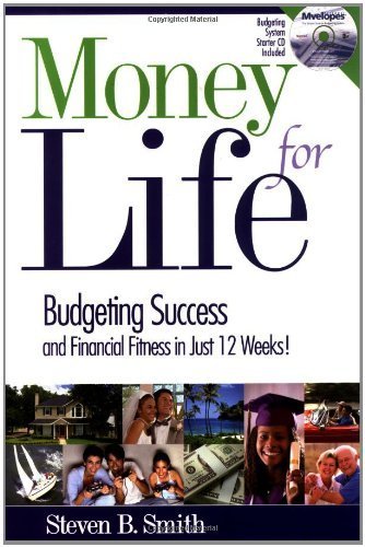 Money for Life: Budgeting Success and Financial Fitness in Just 12 Weeks