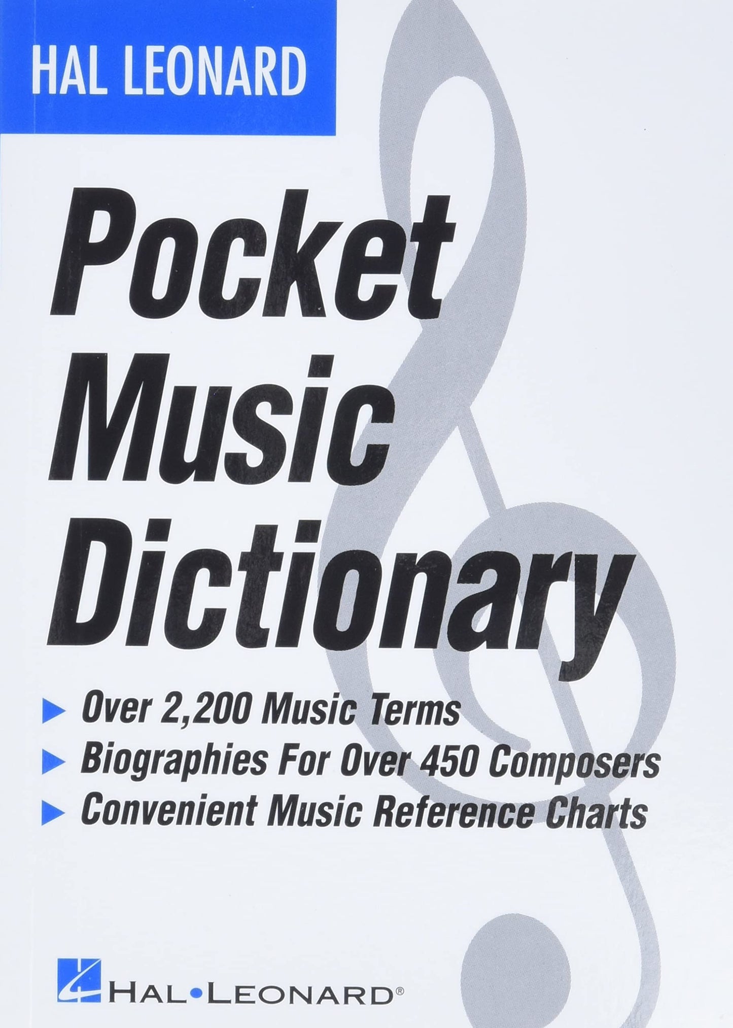 The Hal Leonard Pocket Music Dictionary Essential Reference Guide for Musicians | Over 2 000 Music Terms Composer Biographies and Theory Charts | Compact and Comprehensive Music Book