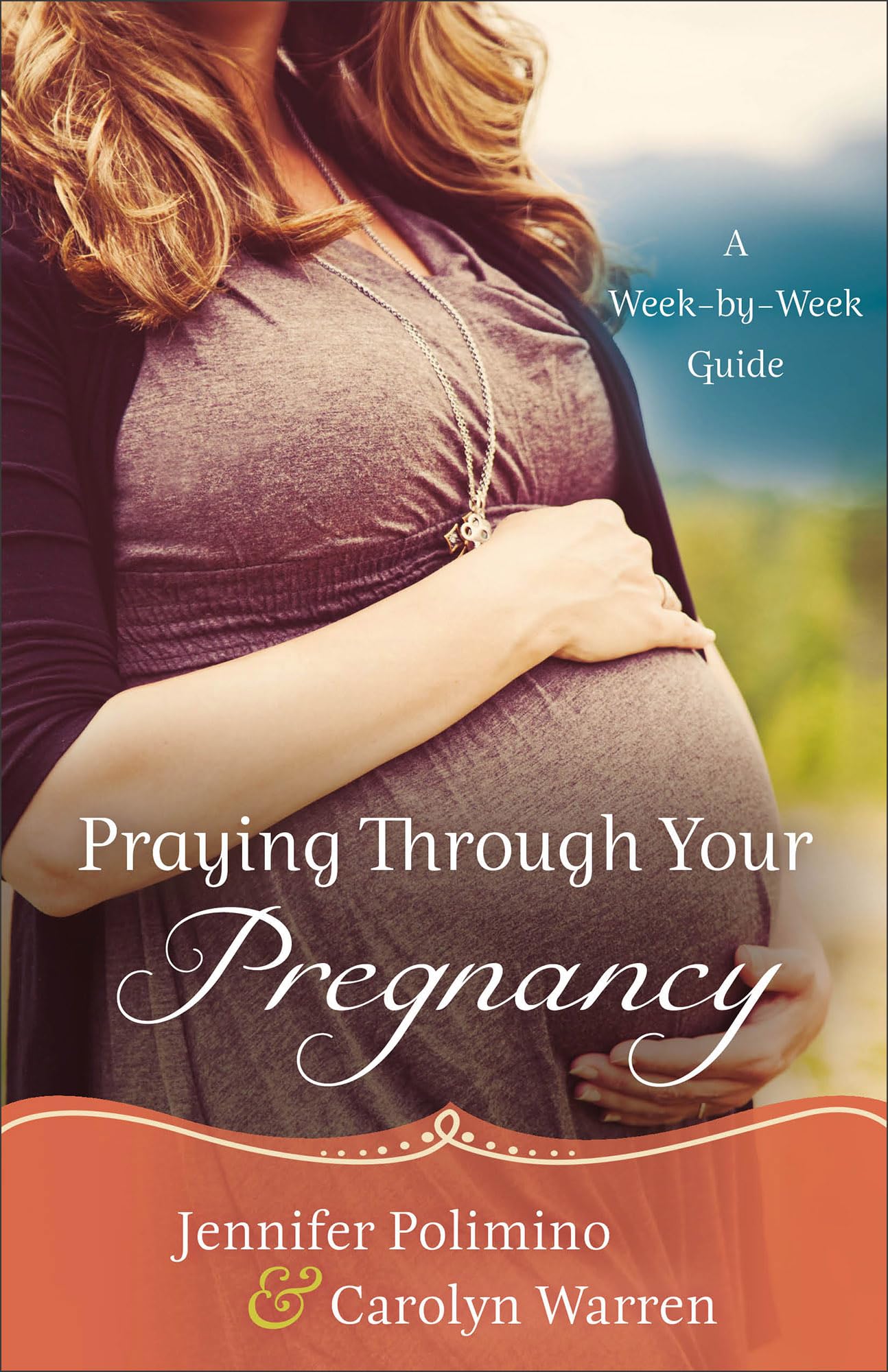 Praying Through Your Pregnancy: A Week-by-Week Guide - 7793