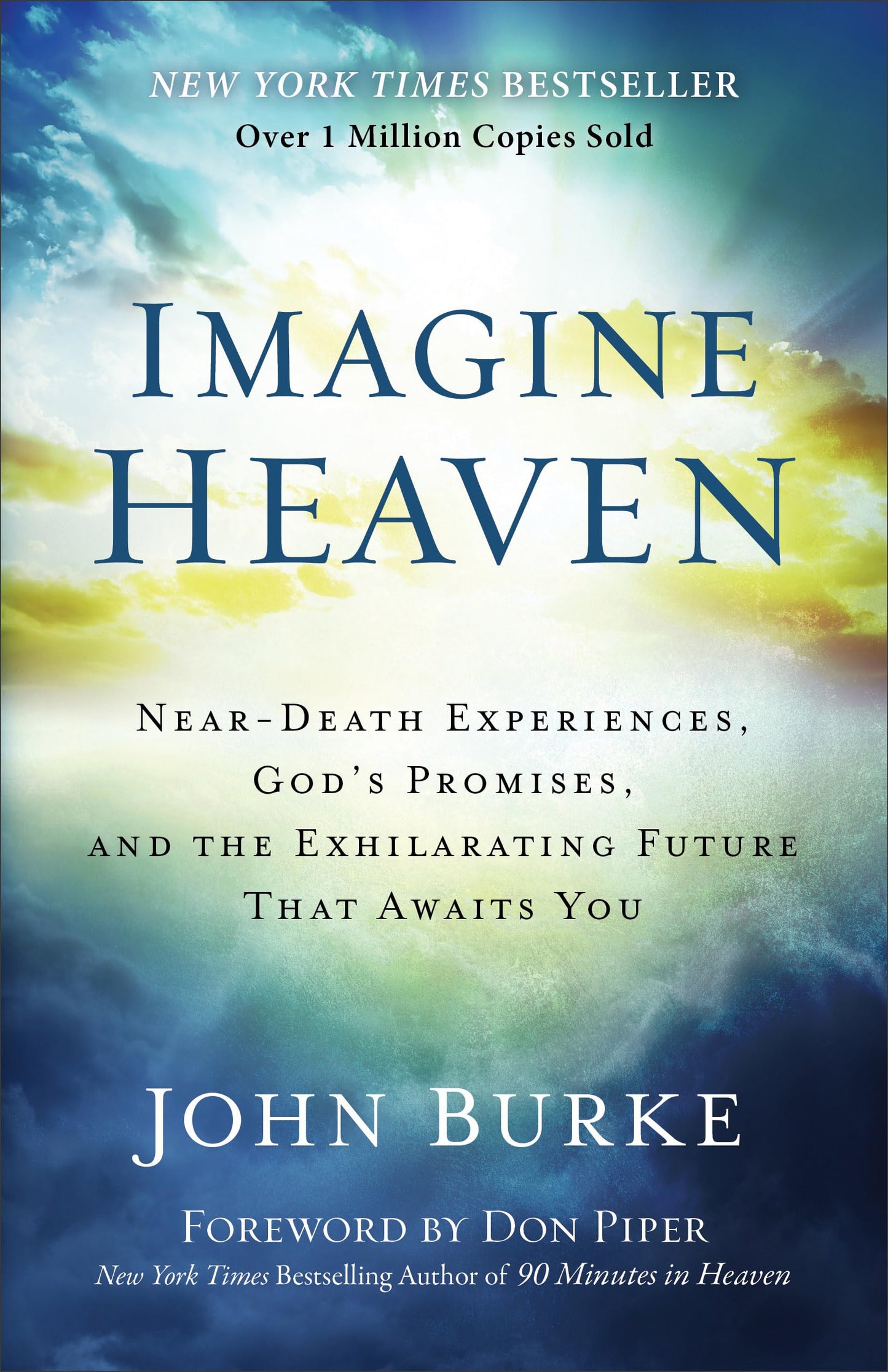 Imagine Heaven: Near-Death Experiences, God's Promises, and the Exhilarating Future That Awaits You - 5334