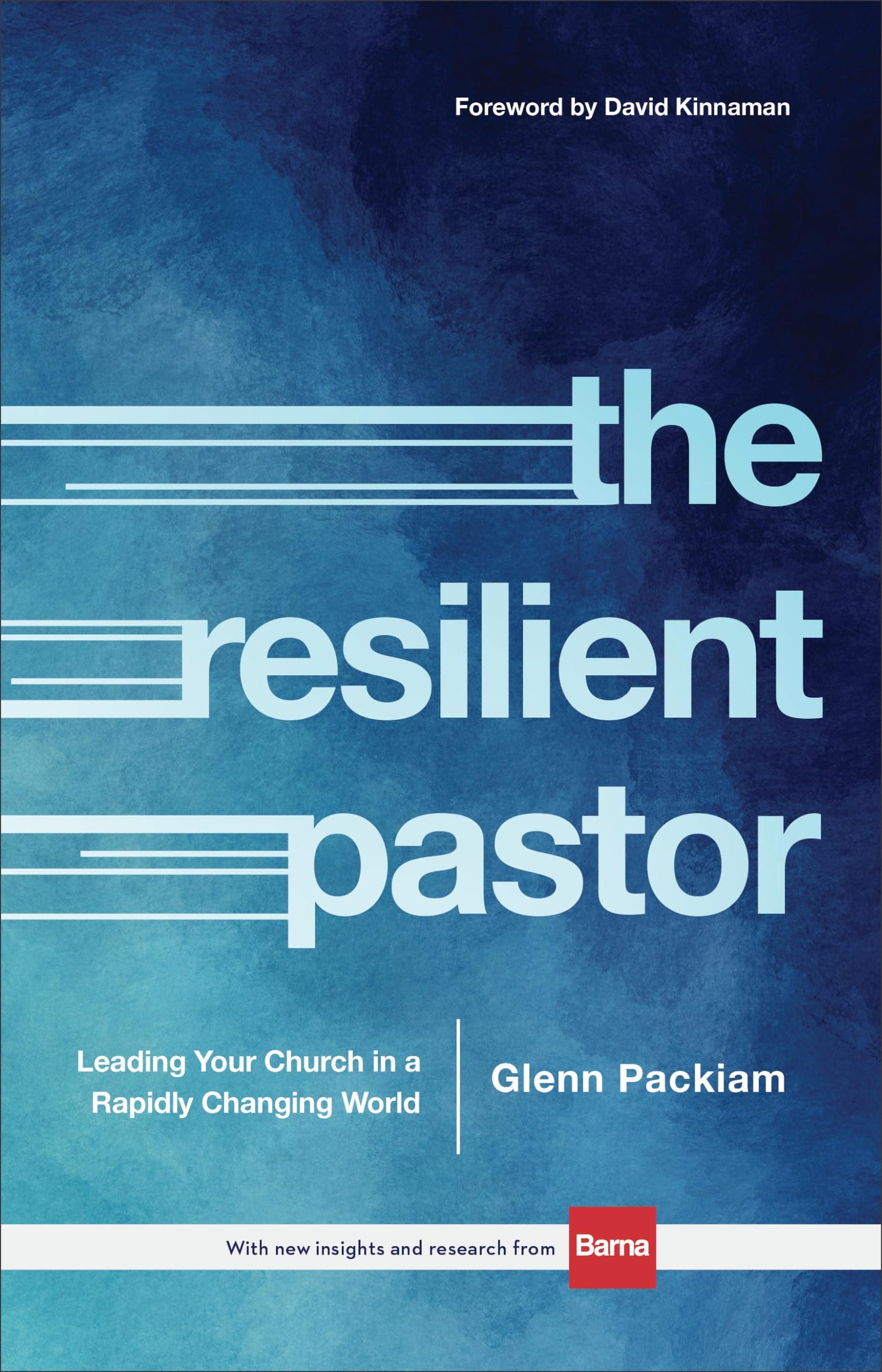 The Resilient Pastor: Leading Your Church in a Rapidly Changing World - 2373