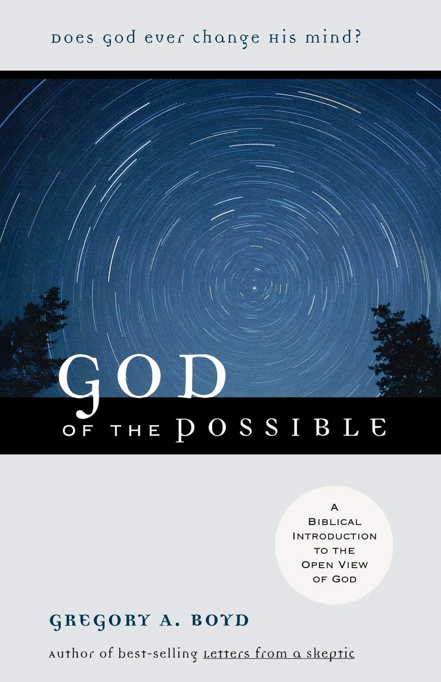 God of the Possible: A Biblical Introduction to the Open View of God