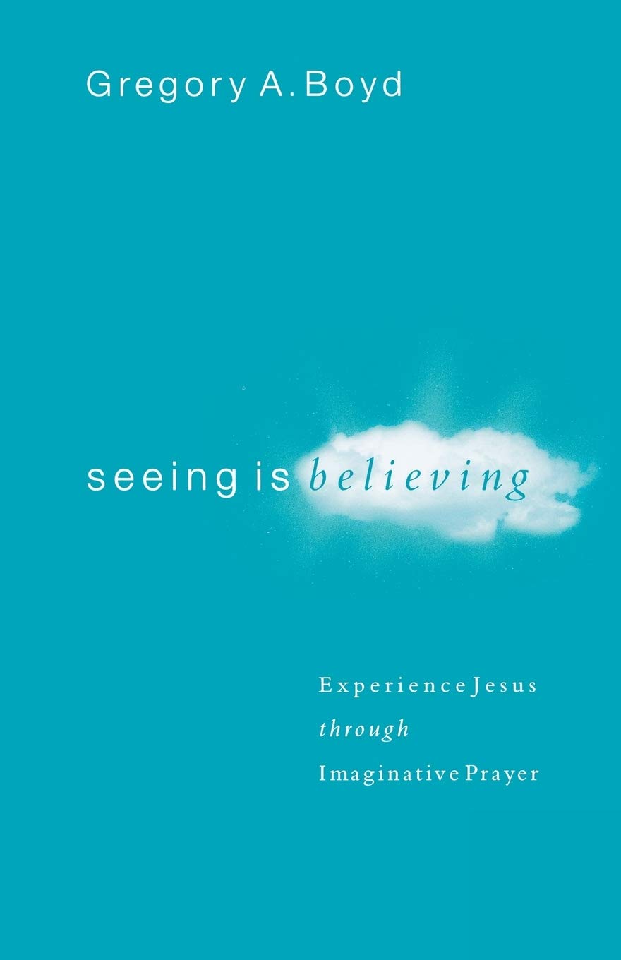 Seeing Is Believing: Experience Jesus through Imaginative Prayer - 3495