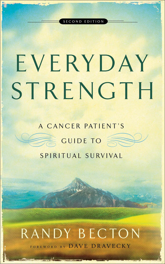 Everyday Strength: A Cancer Patient's Guide to Spiritual Survival - 824