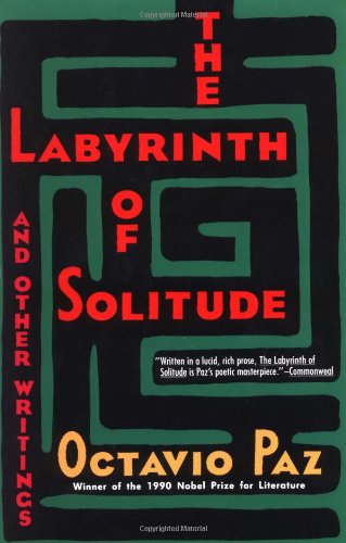 The Labyrinth of Solitude: The Other Mexico, Return to the Labyrinth of Solitude, Mexico and the United States, the Philanthropic Ogre (Winner of the Nobel Prize) - 3818