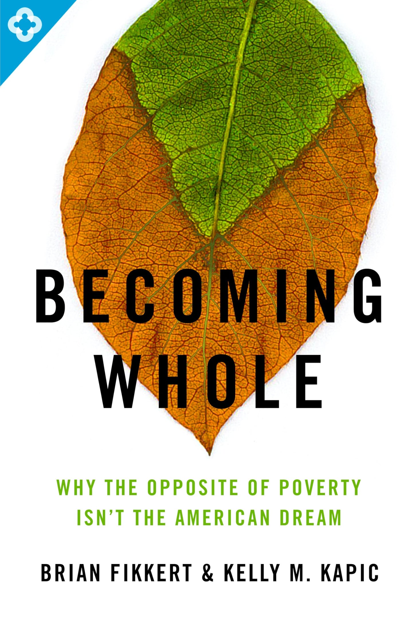 Becoming Whole: Why the Opposite of Poverty Isn't the American Dream - 7560