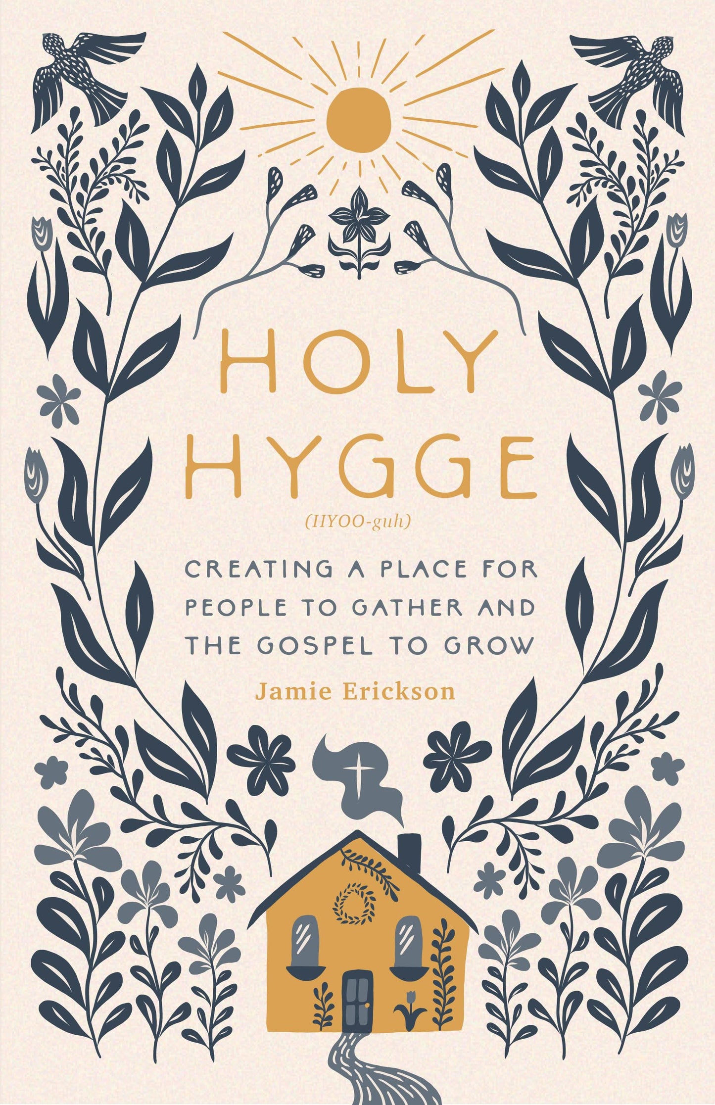 Holy Hygge: Creating a Place for People to Gather and the Gospel to Grow - 6345