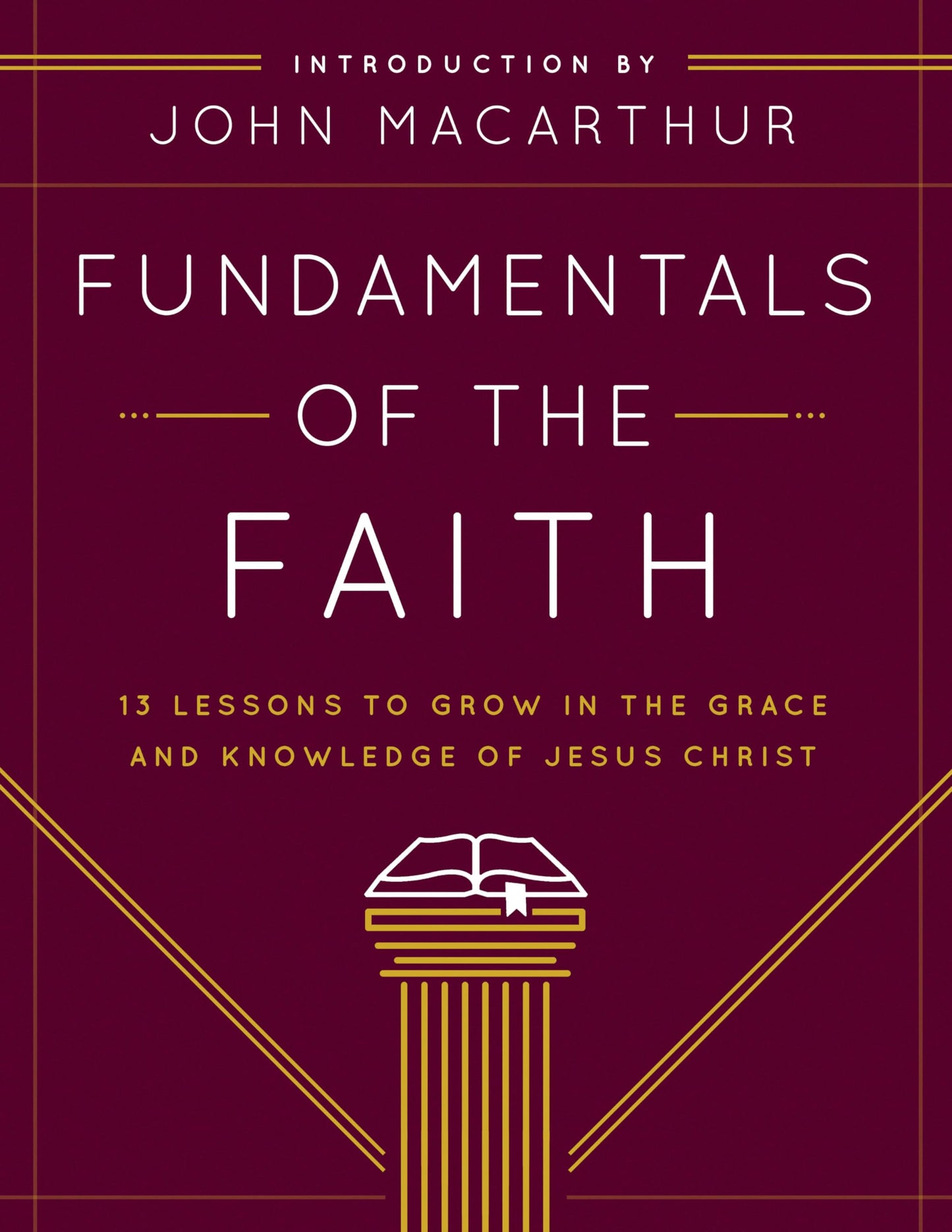 Fundamentals of the Faith: 13 Lessons to Grow in the Grace and Knowledge of Jesus Christ - 9197